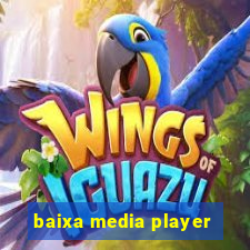 baixa media player